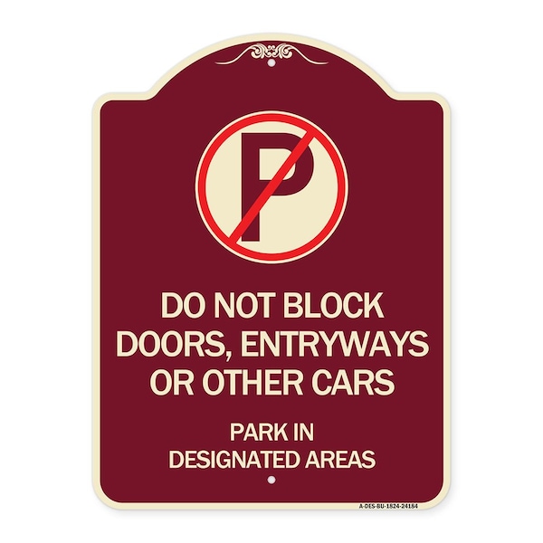 Signmission Do Not Block Doors Enter Ways or Other Cars Park in Designated Areas with No Parking, BU-1824-24184 A-DES-BU-1824-24184 - main